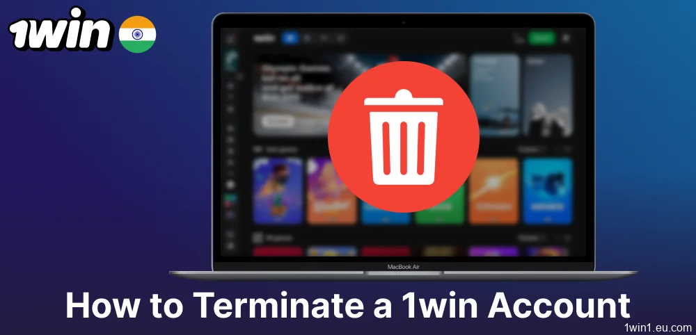 Guide on deleting the 1win account for players from India