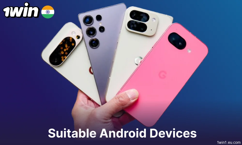 Android devices suitable for 1win app installation