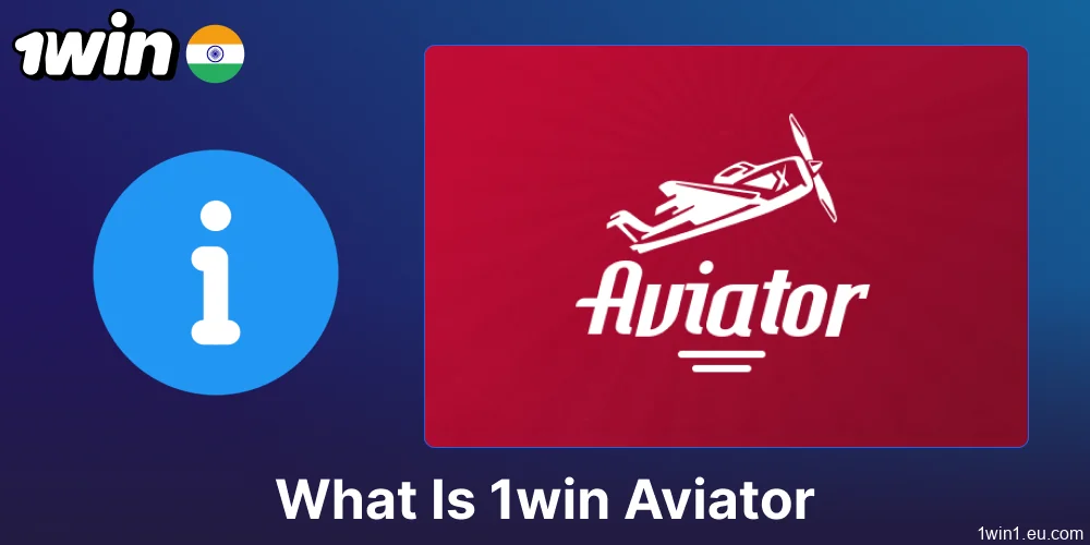 Main information about the 1win Avaitor game available in India